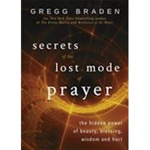 Gregg Braden Secrets Of The Lost Mode Of Prayer