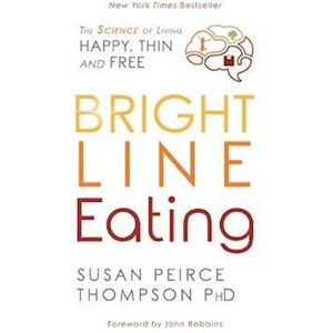 Susan Peirce Thompson Bright Line Eating