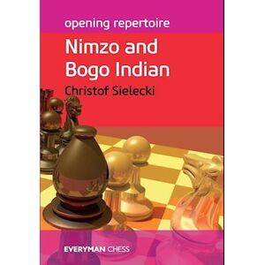 Christof Sielecki Opening Repertoire: Nimzo And Bogo Indian