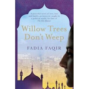 Fadia Faqir Willow Trees Don'T Weep