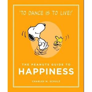 Charles M. Schulz The Peanuts Guide To Happiness