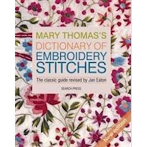 Jan Eaton Mary Thomas’s Dictionary Of Embroidery Stitches