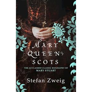 Stefan Zweig Mary Queen Of Scots