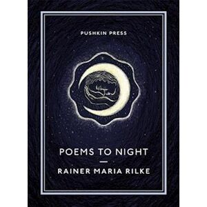 Rainer Maria Rilke Poems To Night