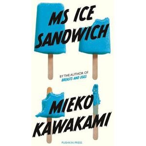 Mieko Kawakami Ms Ice Sandwich