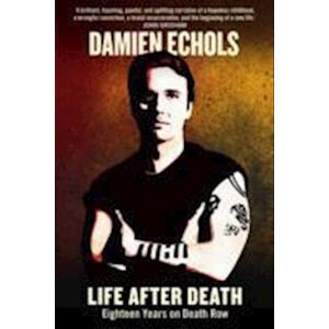 Damien Echols Life After Death