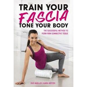 Peter Schreiner Train Your Fascia Tone Your Body