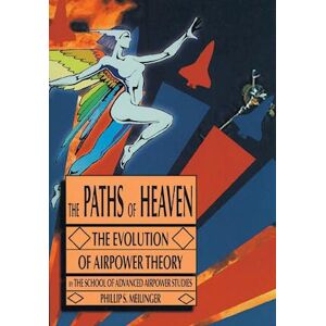 Air Univeristy Press The Paths Of Heaven