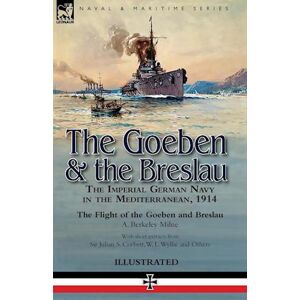 A. Berkeley Milne The Goeben & The Breslau