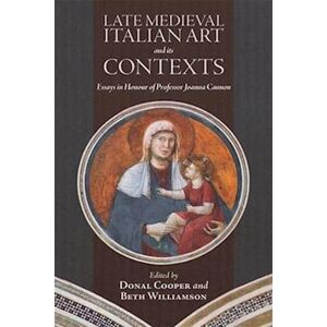 Late Medieval Italian Art And Its Contexts