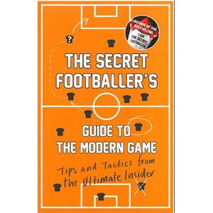 anon The Secret Footballer'S Guide To The Modern Game
