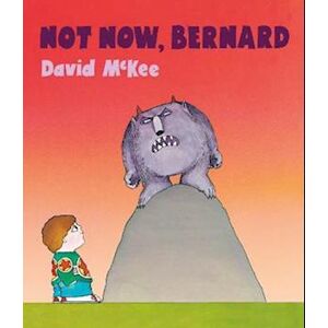 David McKee Not Now, Bernard