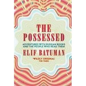 Elif Batuman The Possessed