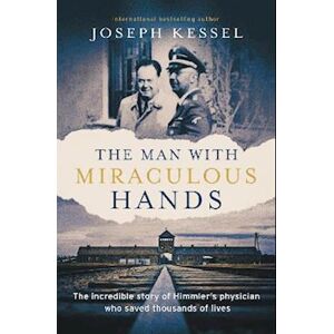 Joseph Kessel The Man With Miraculous Hands