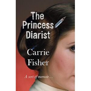 Carrie Fisher The Princess Diarist