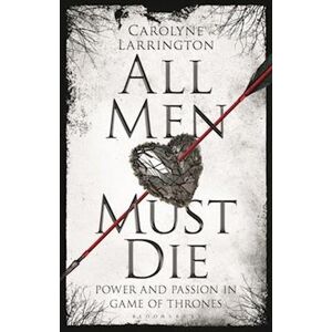 Carolyne Larrington All Men Must Die