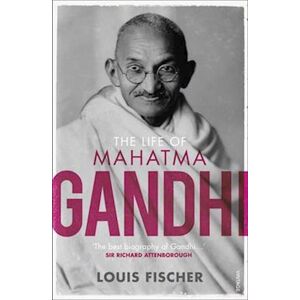 Louis Fischer The Life Of Mahatma Gandhi