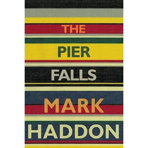 Mark Haddon The Pier Falls