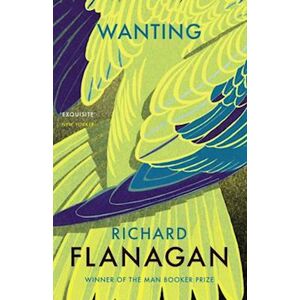 Richard Flanagan Wanting