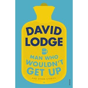 David Lodge The Man Who Wouldn'T Get Up And Other Stories