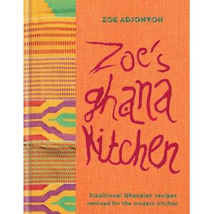 Zoe Adjonyoh Zoe'S Ghana Kitchen