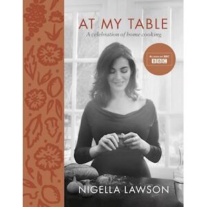 Nigella Lawson At My Table