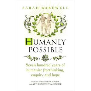 Sarah Bakewell Humanly Possible