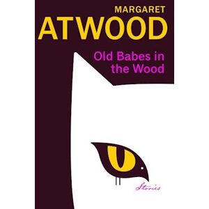 Margaret Atwood Old Babes In The Wood