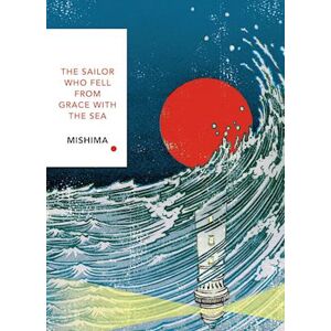 Yukio Mishima The Sailor Who Fell From Grace With The Sea (Vintage Classics Japanese Series)