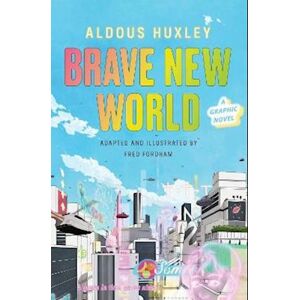 Aldous Huxley Brave New World: A Graphic Novel
