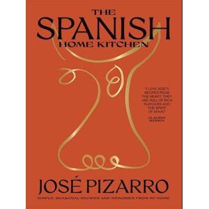 José Pizarro The Spanish Home Kitchen