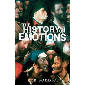 Rob Boddice The History Of Emotions