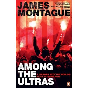 James Montague 1312: Among The Ultras