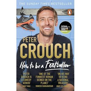 Peter Crouch How To Be A Footballer