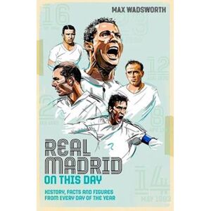 Max Wadsworth Real Madrid On This Day