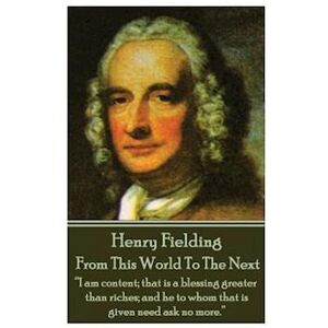 Henry Fielding - From This World To The Next