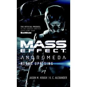 Jason M. Hough Mass Effect - Andromeda: Nexus Uprising