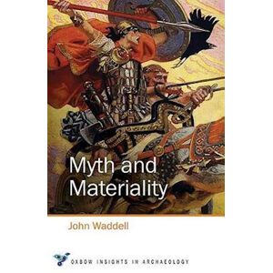 John Waddell Myth And Materiality