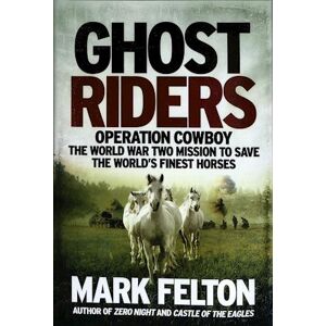 Mark Felton Ghost Riders