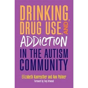 Ann Palmer Drinking, Drug Use, And Addiction In The Autism Community