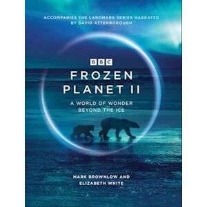 Mark Brownlow Frozen Planet Ii