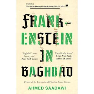 Ahmed Saadawi Frankenstein In Baghdad