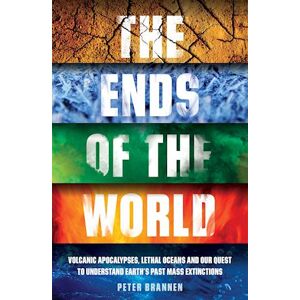 Peter Brannen The Ends Of The World