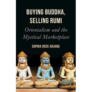 Sophia Rose Arjana Buying Buddha, Selling Rumi