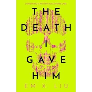 Em X. Liu The Death I Gave Him