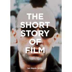 Ian Haydn Smith The Short Story Of Film