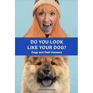 Gerrard Gethings Do You Look Like Your Dog? The Book