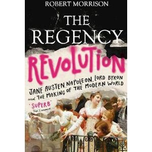 Robert Morrison The Regency Revolution