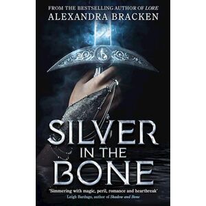 Alexandra Bracken Silver In The Bone