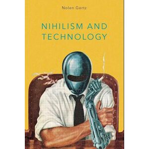 Nolen Gertz Nihilism And Technology